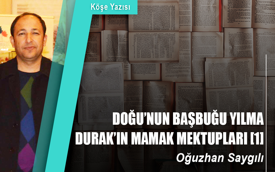 21741812  21.05.2018 Doğu’nun Başbuğu Yılma Durak’ın Mamak Mektupları [1].jpg